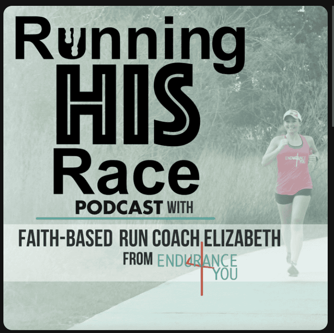 Faith-based run coaching podcast with Elizabeth from Endurance You.